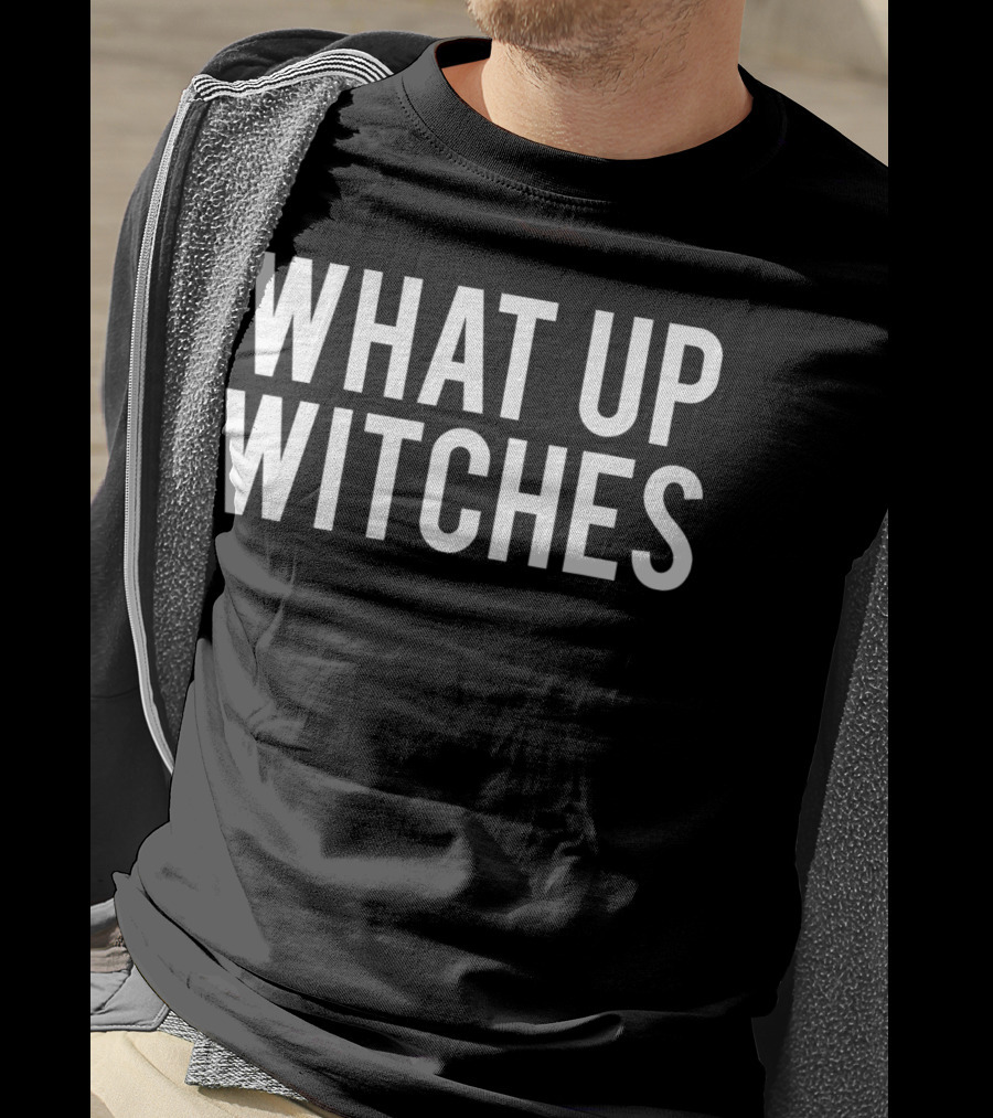 What Up Witches Halloween Phrase T-Shirt