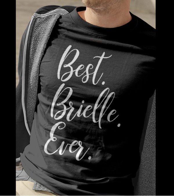 Best Brielle Ever Personalized First Name T-Shirt