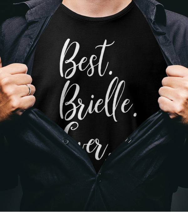 Best Brielle Ever Personalized First Name T-Shirt