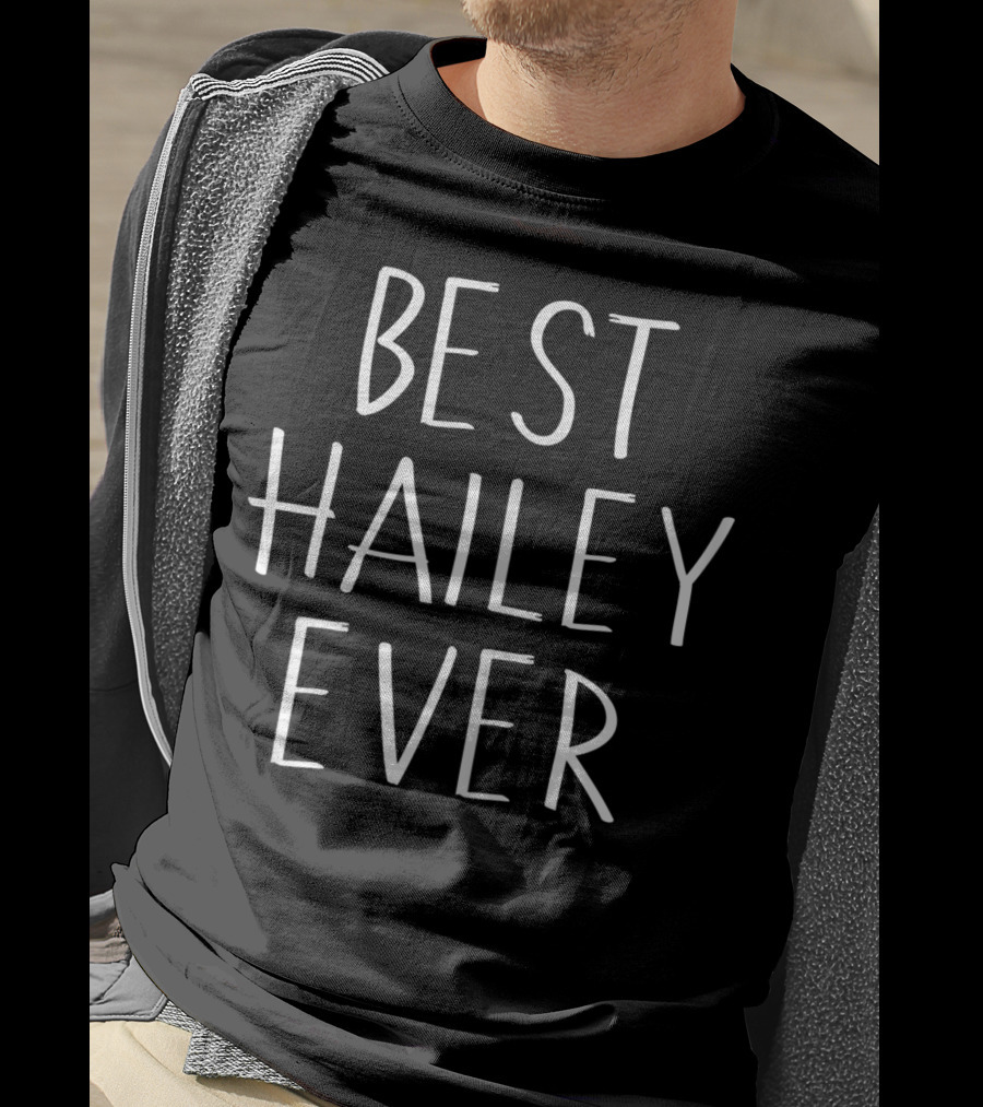 Best Hailey Ever Personalized First Name Hailey T-Shirt