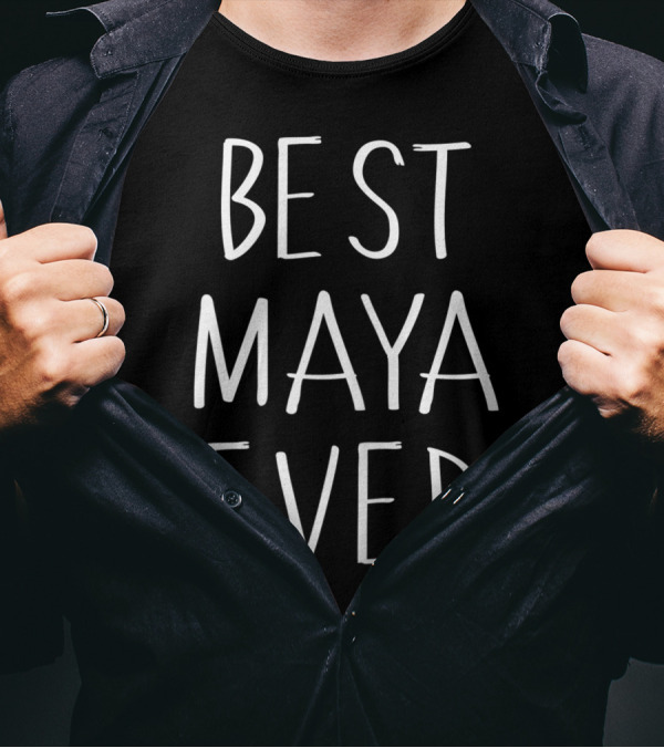 Best Maya Ever Personalized First Name Gift T-Shirt