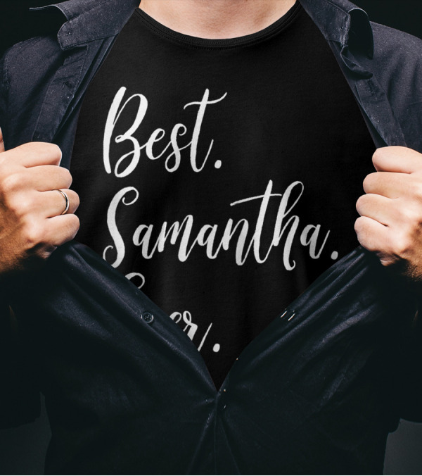 Best Samantha Ever Personalized First Name T-Shirt