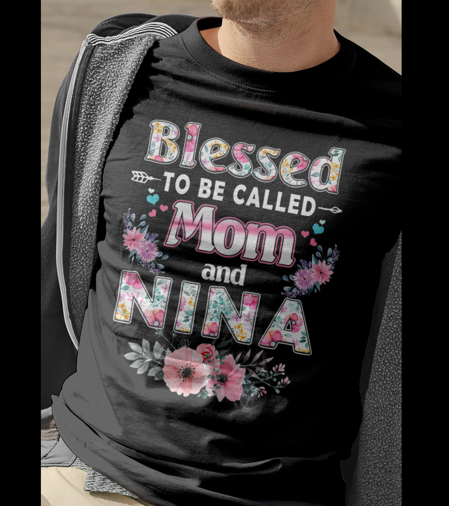 Blessed To Be Called Mom And Nina Floral Design With Heart And Flower Accents T-Shirt