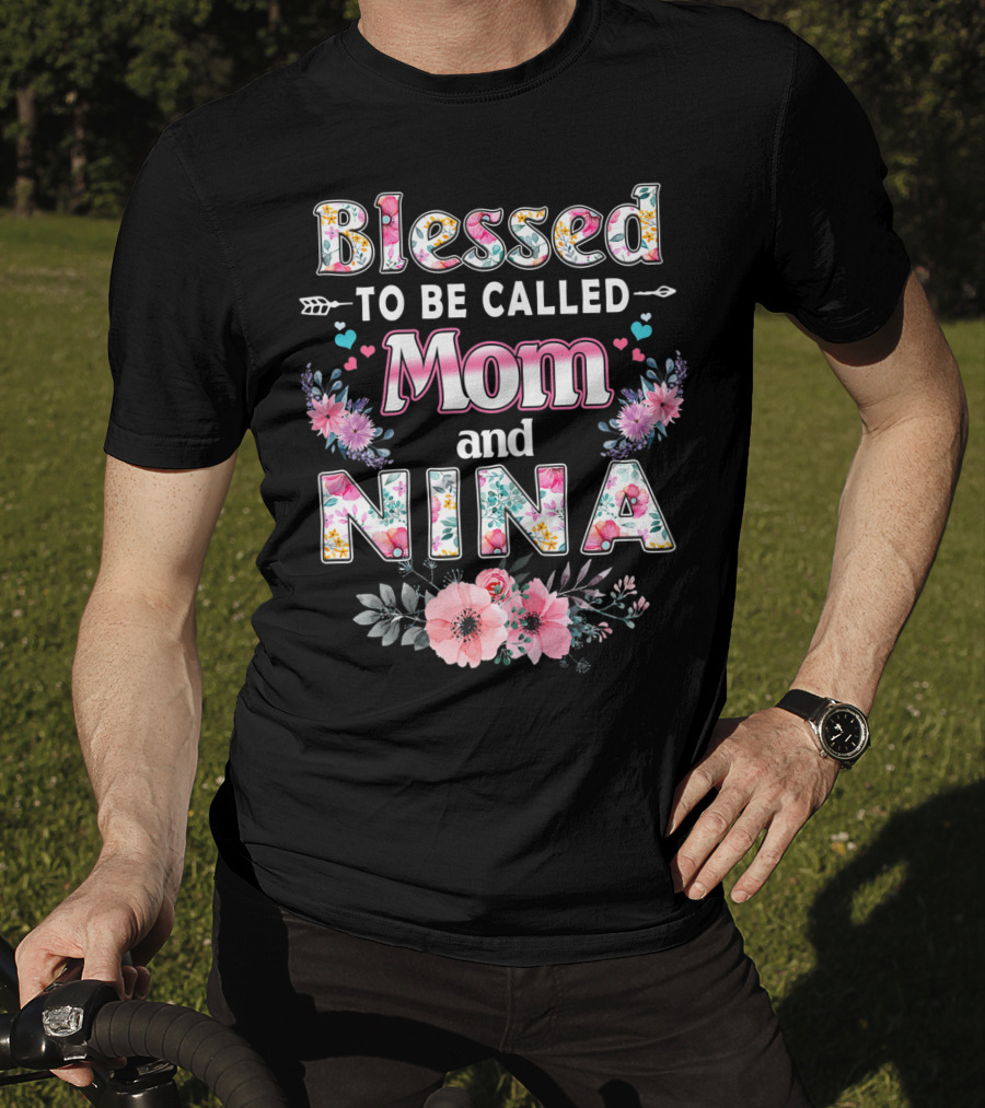 Blessed To Be Called Mom And Nina Floral Design With Heart And Flower Accents T-Shirt