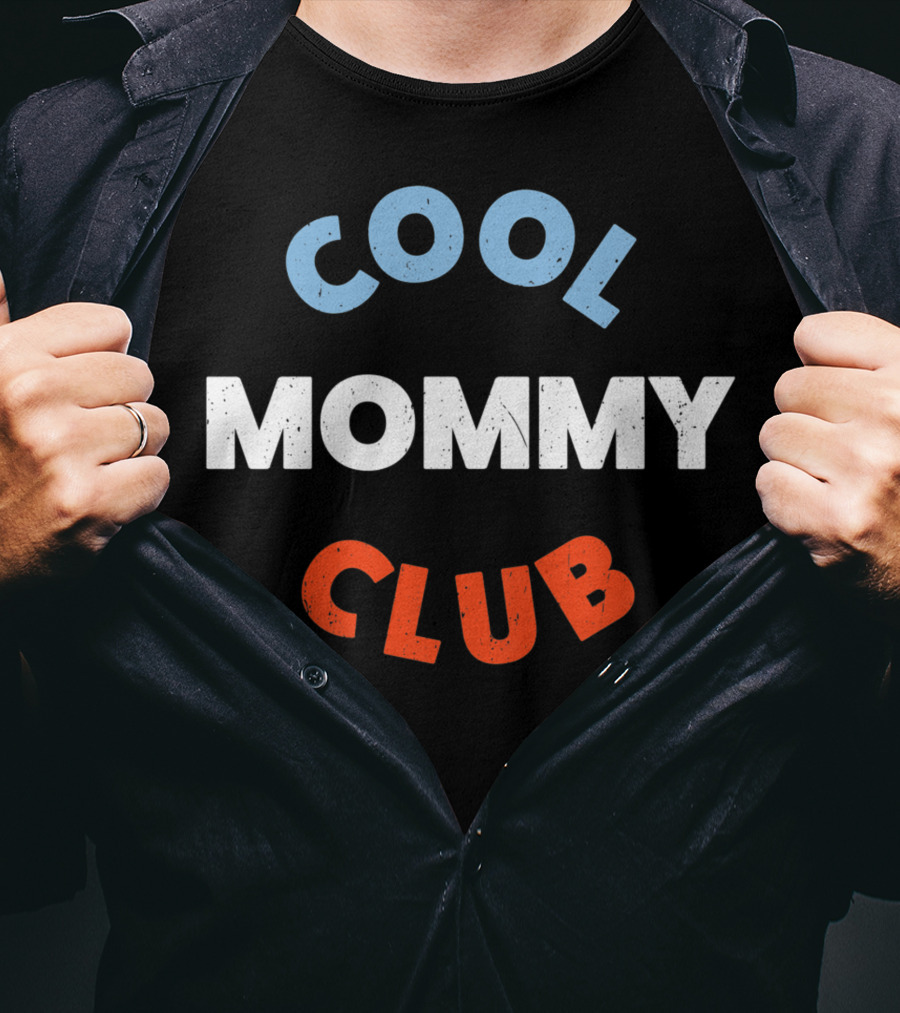 Cool Mommy Club For Moms T-Shirt