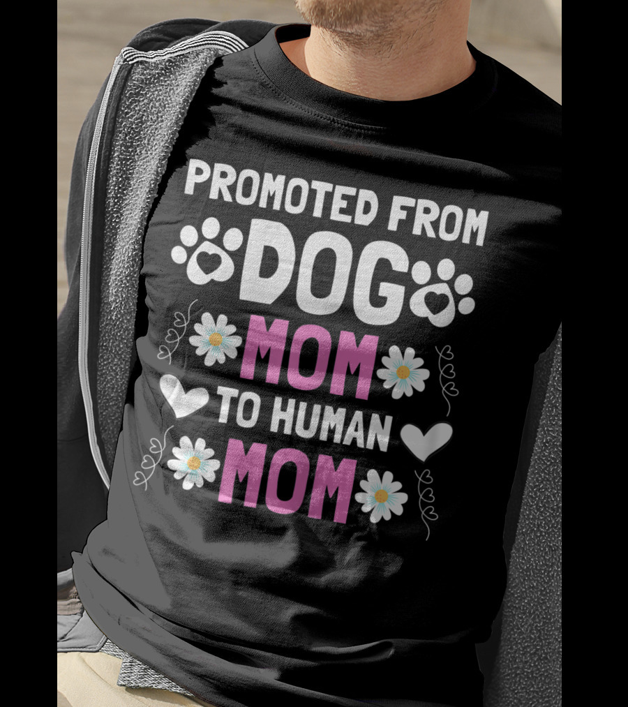 Promoted From Dog Mom To Human Mom Cute New Mom Baby Paw Hearts Floral T-Shirt