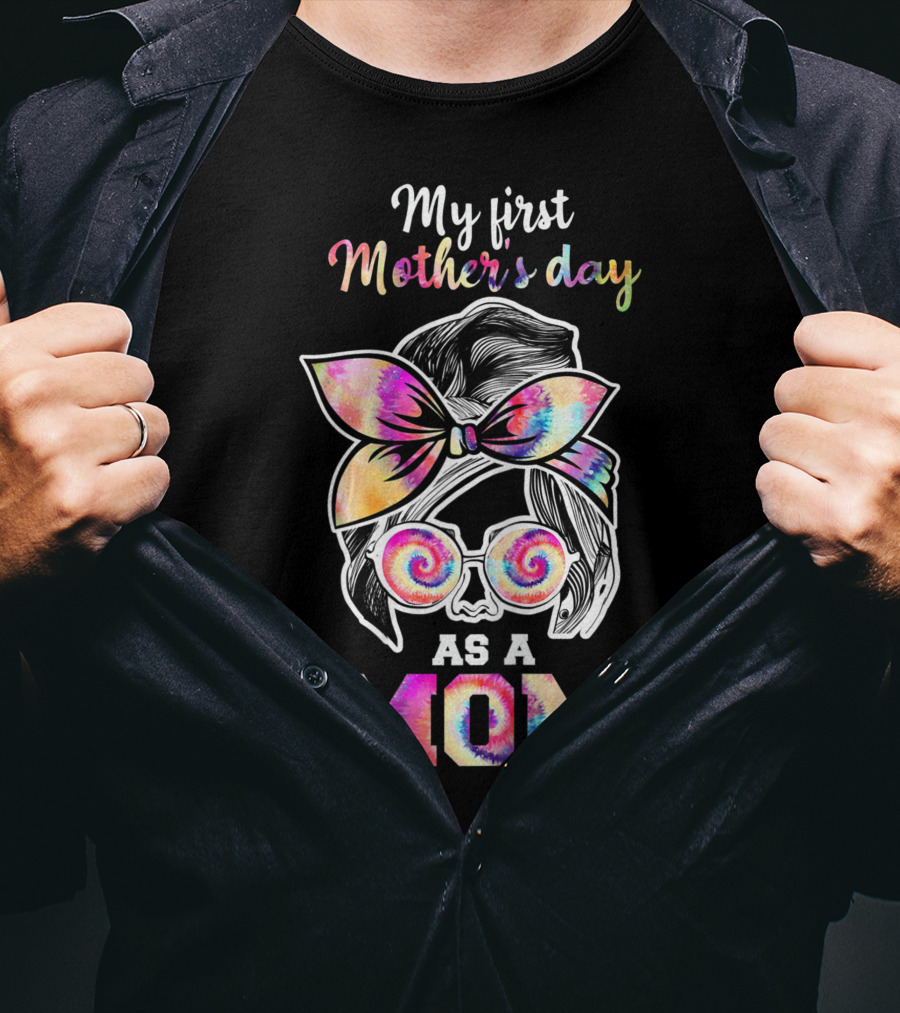 My First Mother's Day As A Mom Tie Dye T-Shirt