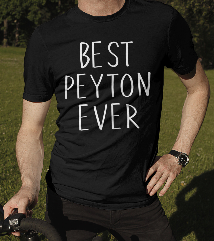 BEST PEYTON EVER T-Shirt