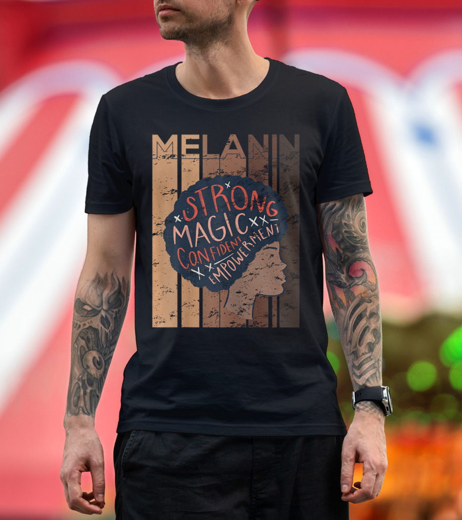 Melanin Strong Magic Confident Empowerment African History BHM T-Shirt