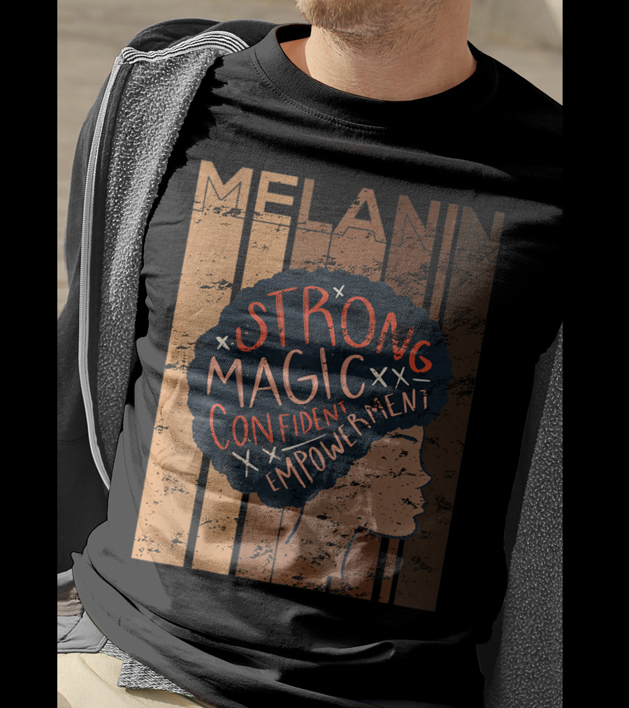 Melanin Strong Magic Confident Empowerment African History BHM T-Shirt