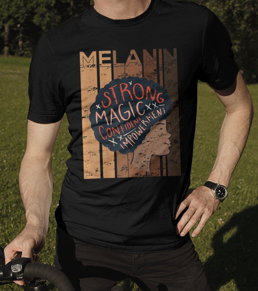 Melanin Strong Magic Confident Empowerment African History BHM T-Shirt