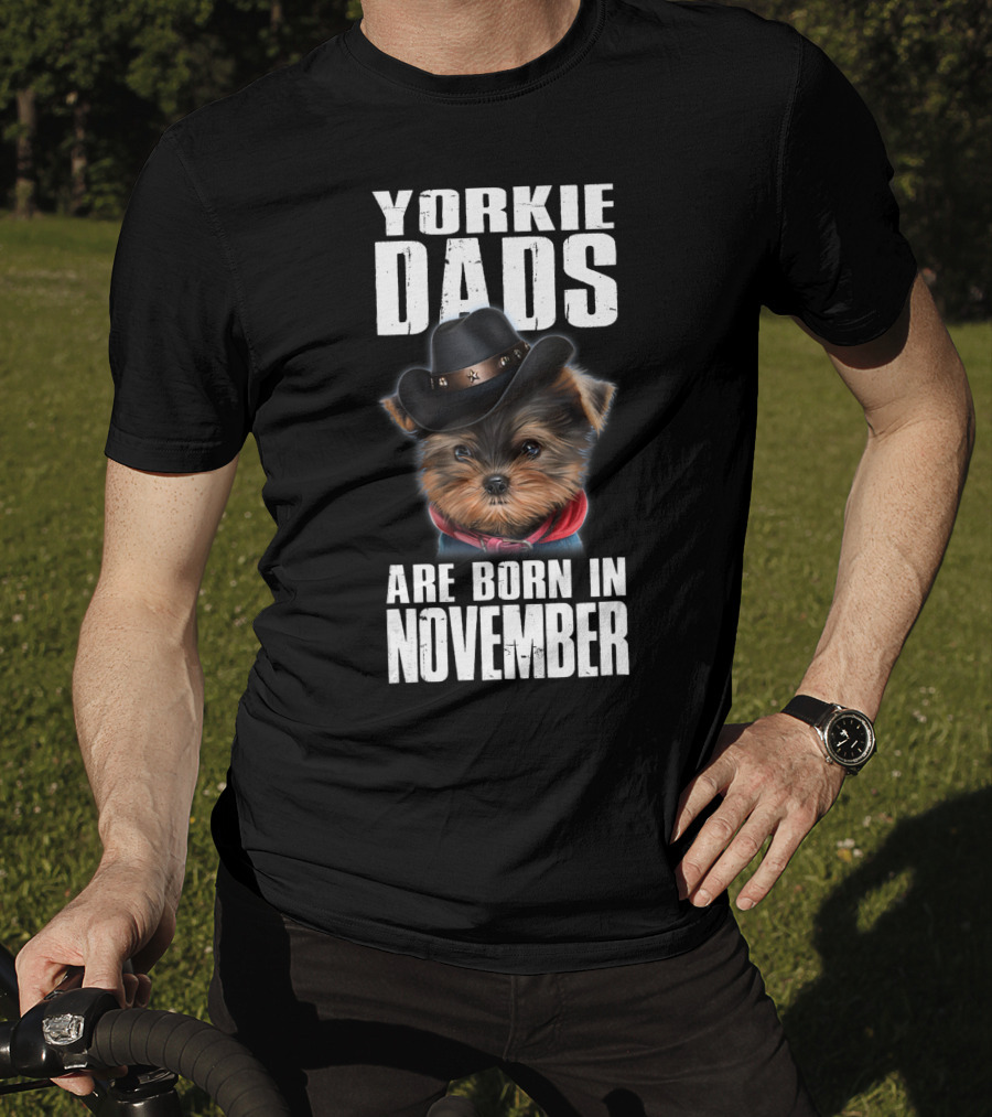 Yorkie Dads Are Born In November Cowboy Hat Dog T-Shirt