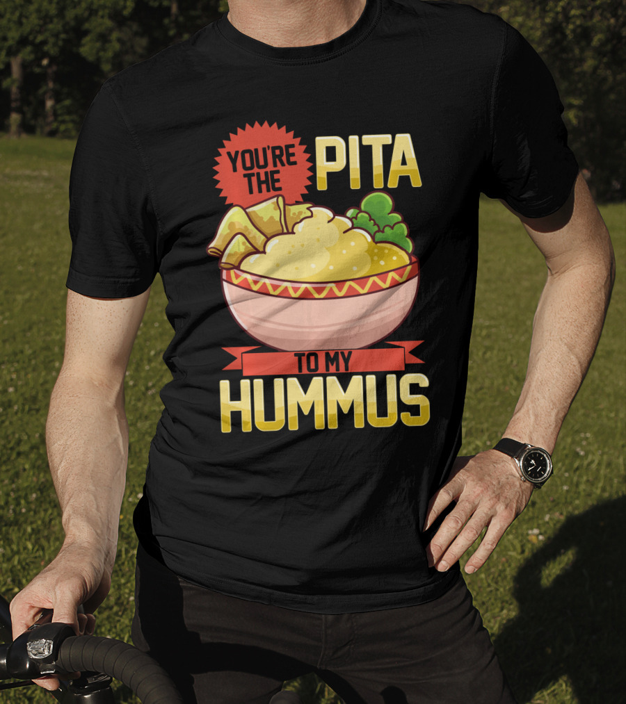 You're The Pita To My Hummus Vegan Vegetarian Dip Food Bowl T-Shirt