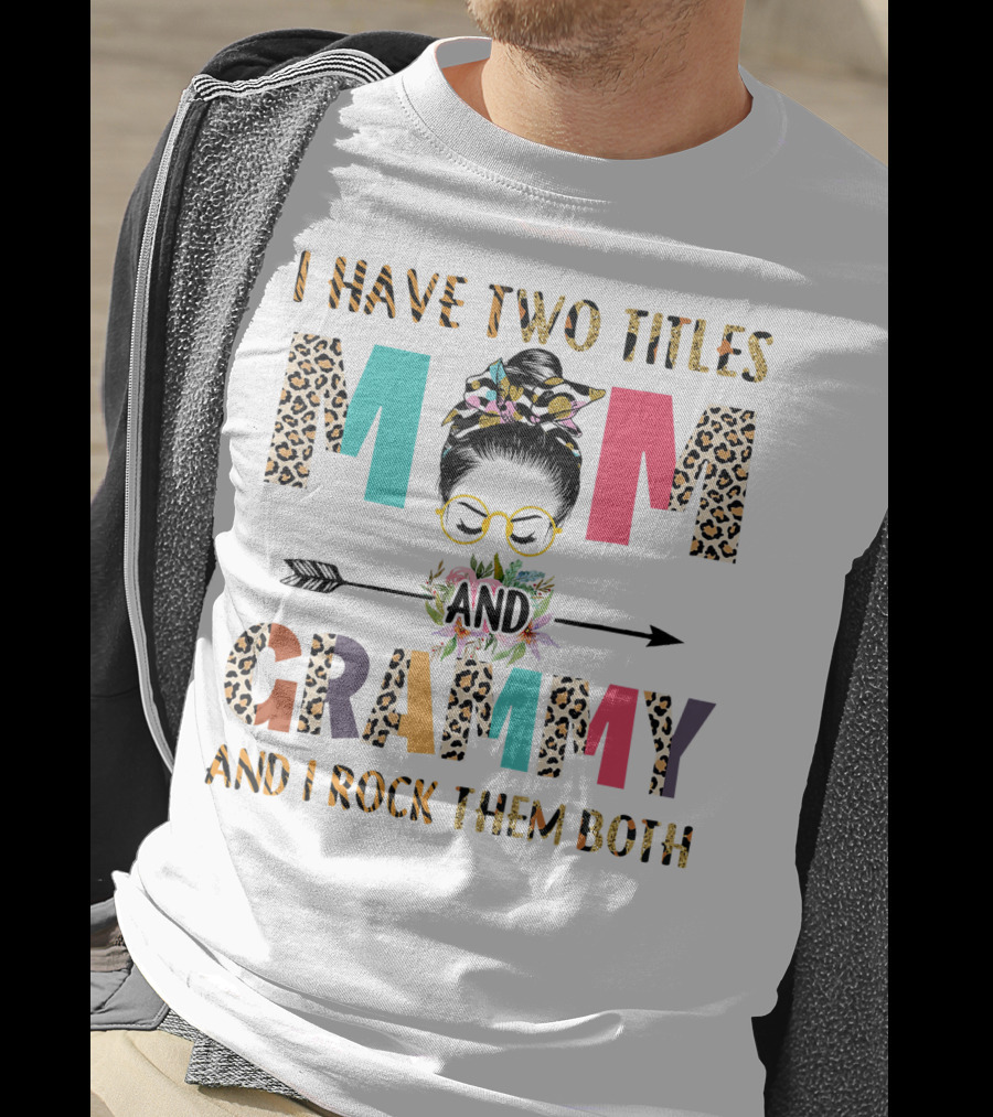 I Have Two Titles Mom And Grammy I Rock Them Both With Leopard Print Glasses And Arrow T-Shirt
