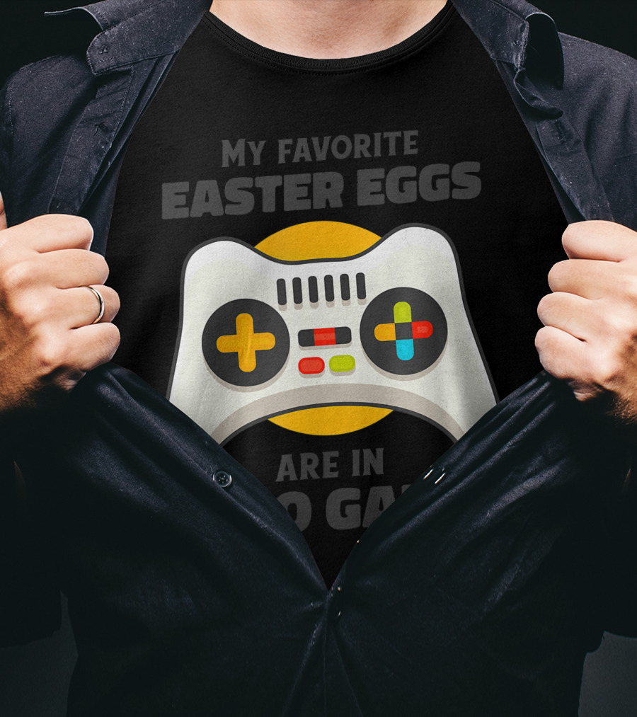 My Favorite Easter Eggs Are In Video Games Controller T-Shirt
