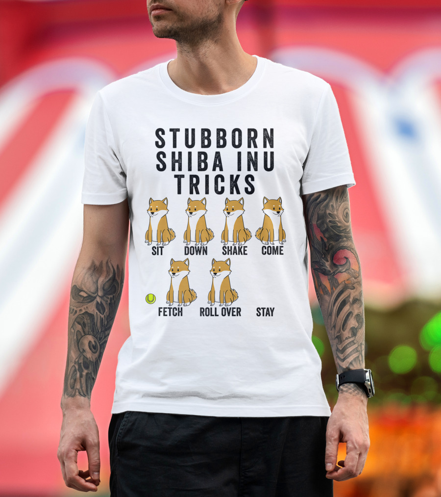 Stubborn Shiba Inu Tricks Sit Down Shake Come Fetch Roll Over Stay T-Shirt