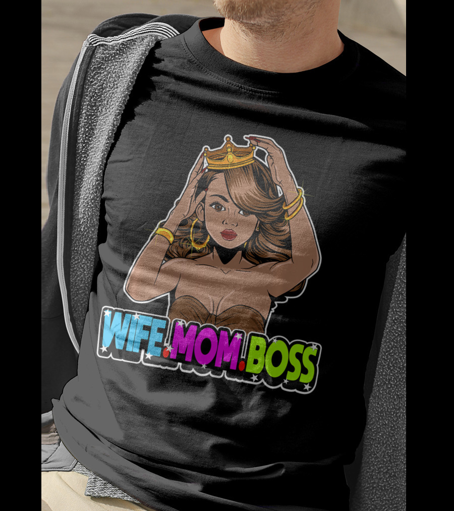 Wife Mom Boss Mother Woman Mommy Mothers Girls Women Day Queen Crown Jewelry Fashion Iconic T-Shirt