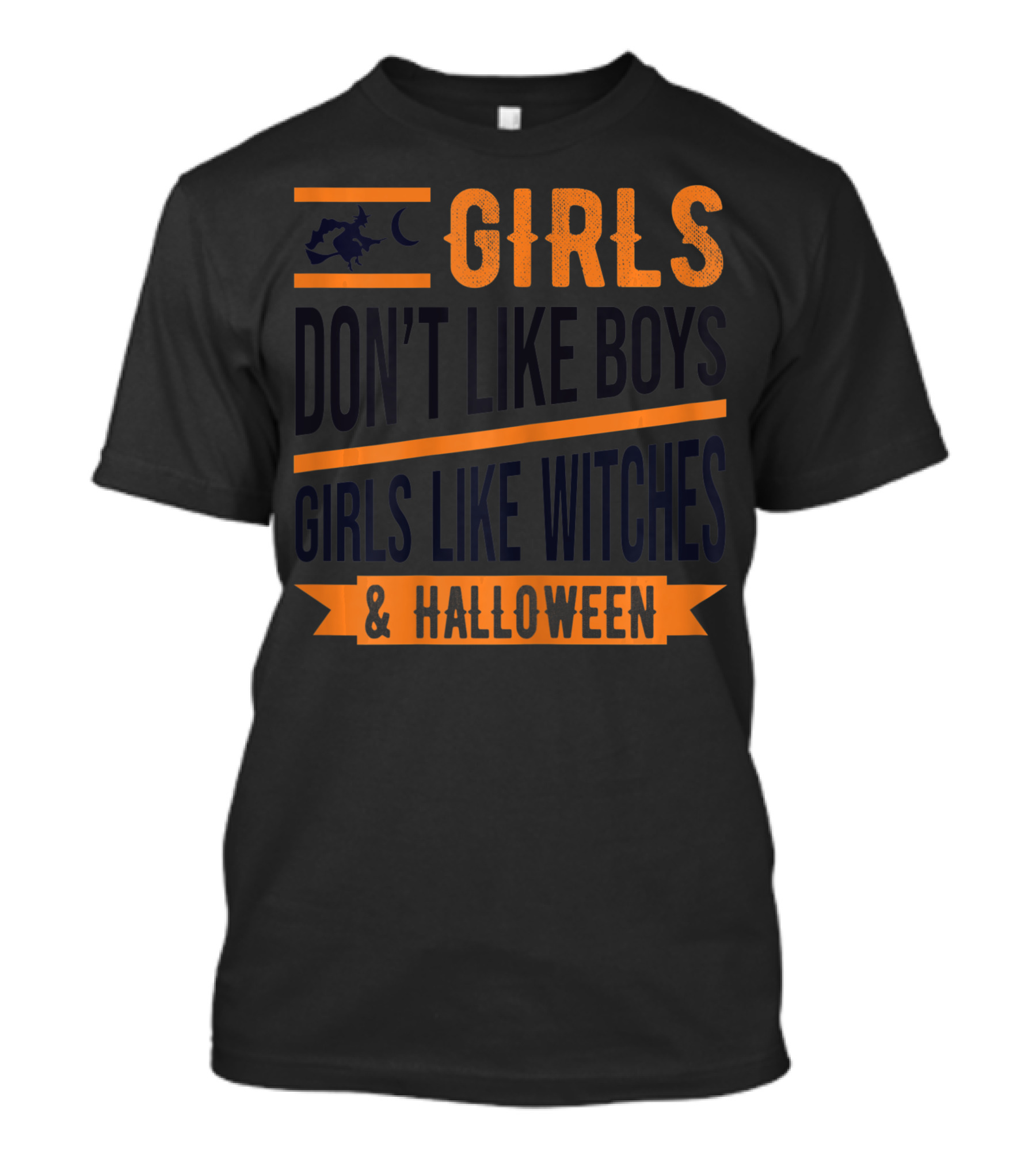 Girls Don't Like Boys Girls Like Witches And Halloween T-Shirt