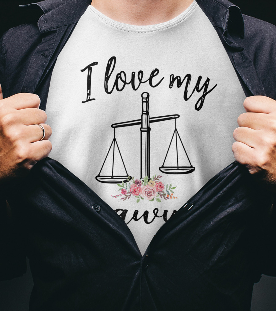 I Love My Lawyer Scales Of Justice Floral T-Shirt
