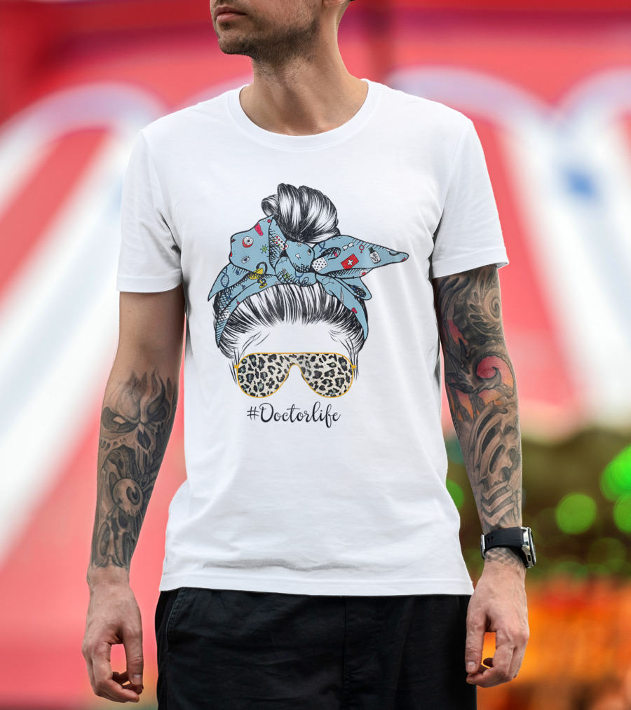 Messy Hair Bun With Medical Icons And #Doctorlife Sunglasses T-Shirt