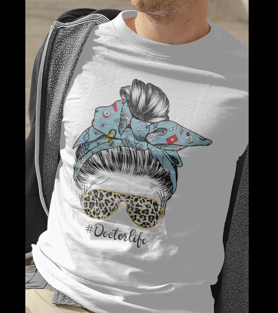Messy Hair Bun With Medical Icons And #Doctorlife Sunglasses T-Shirt
