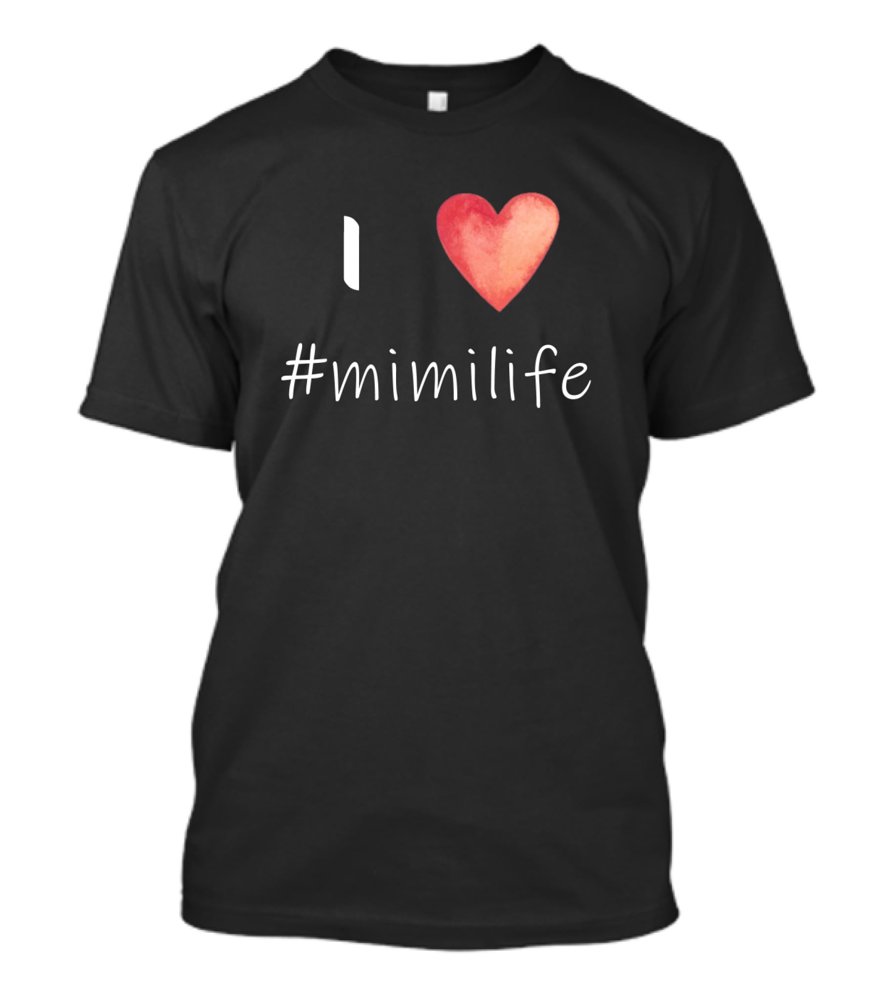 I Love Heart #mimilife T-Shirt
