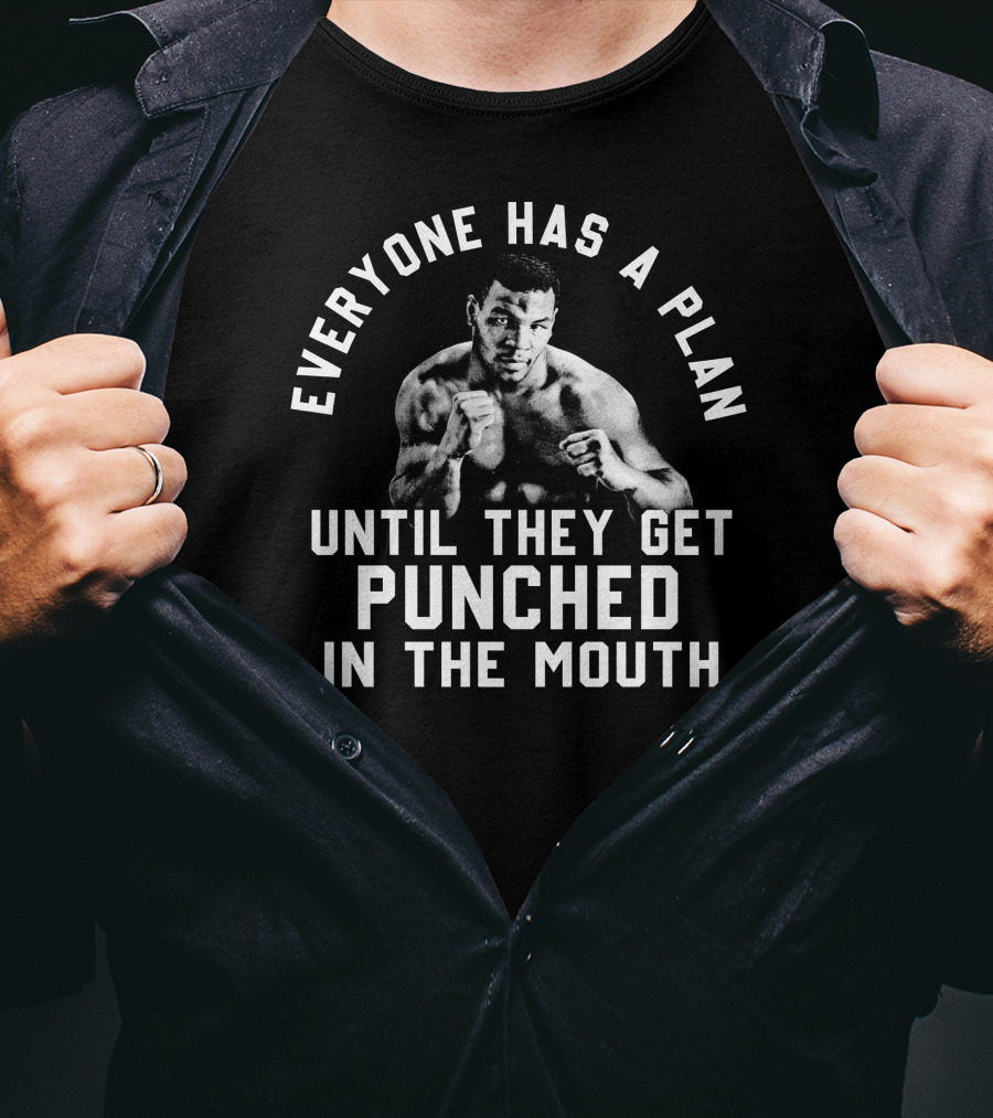Everyone Has A Plan Until They Get Punched In The Mouth Boxer T-Shirt