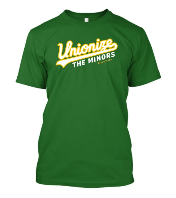 Tipping Pitches Unionize The Minors T-Shirt