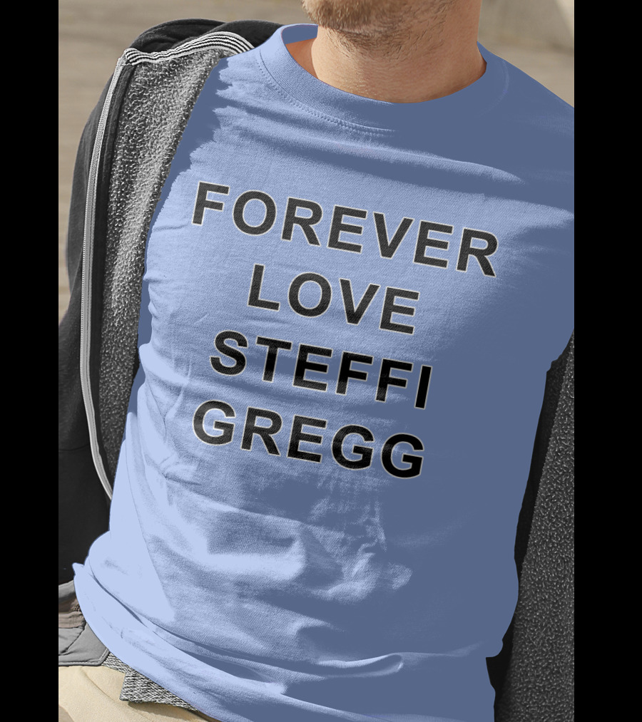 Forever Love Steffi Gregg Memorial T-Shirt