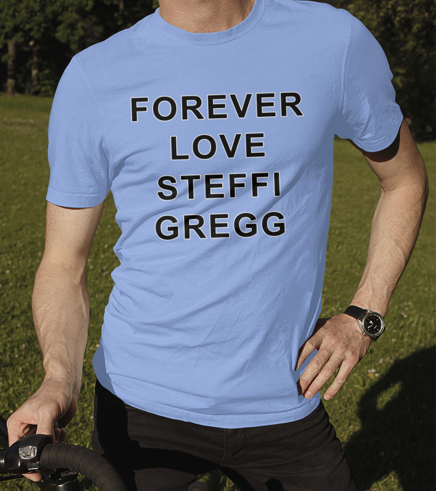 Forever Love Steffi Gregg Memorial T-Shirt