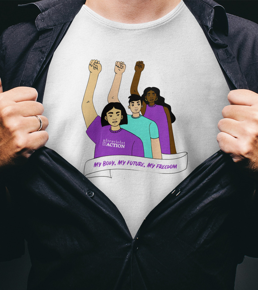 Ultraviolet Action Empowerment My Body My Future My Freedom T-Shirt