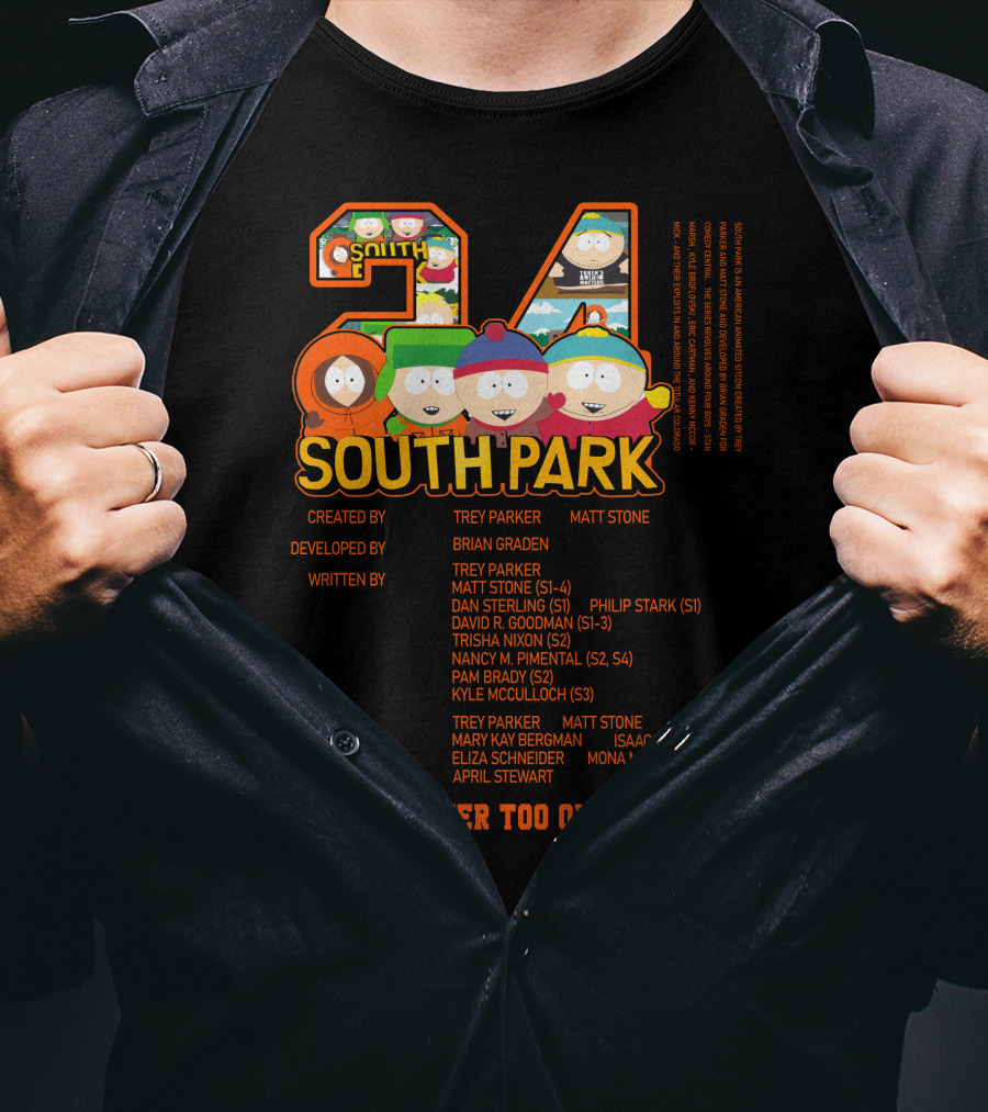 South Park 24 Featuring Trey Parker And Matt Stone We Are Never Too Old For This T-Shirt