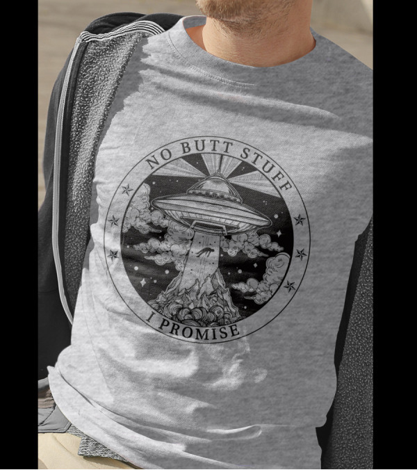 No Butt Stuff I Promise UFO Abduction Retro T-Shirt