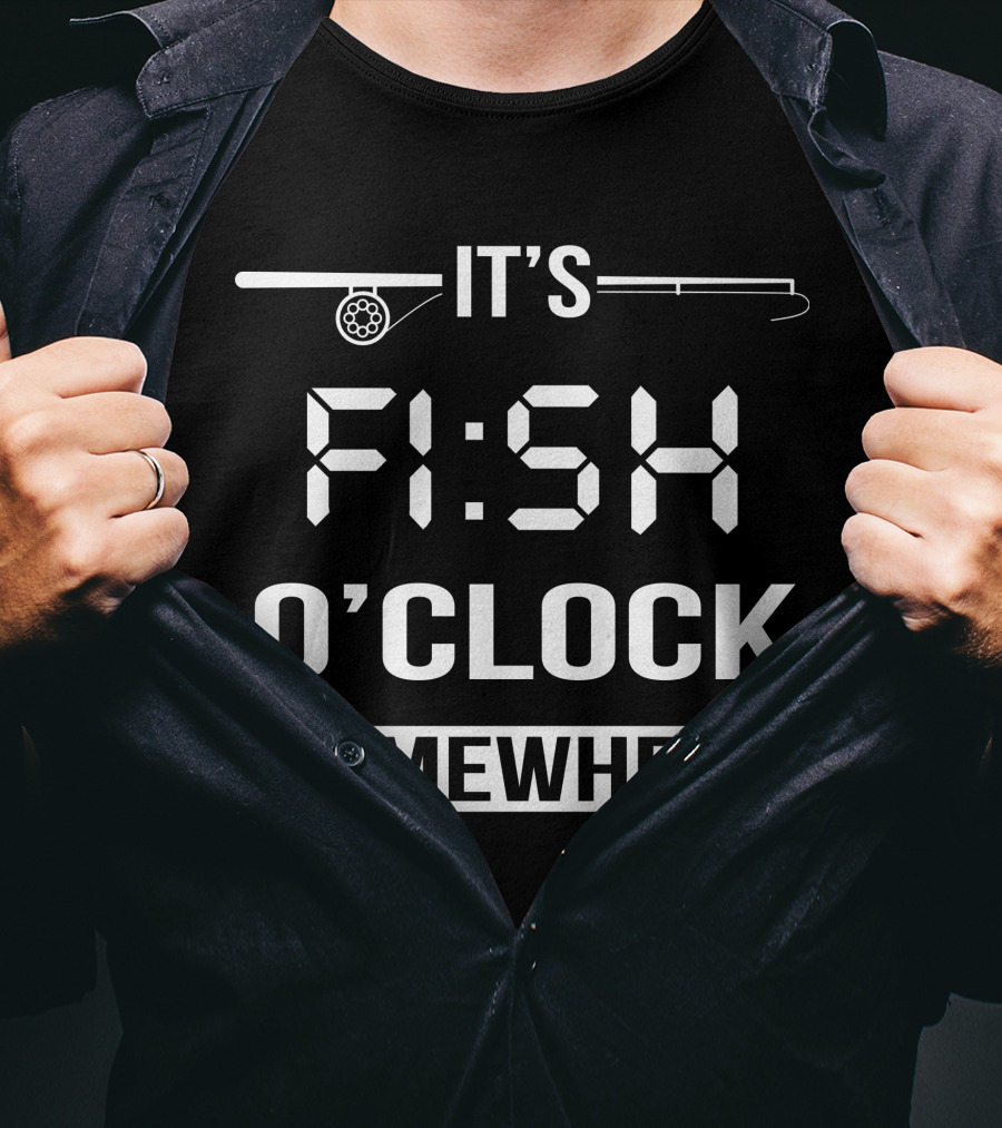 It's Fish O'Clock Somewhere Fishing Rod Digital Clock T-Shirt