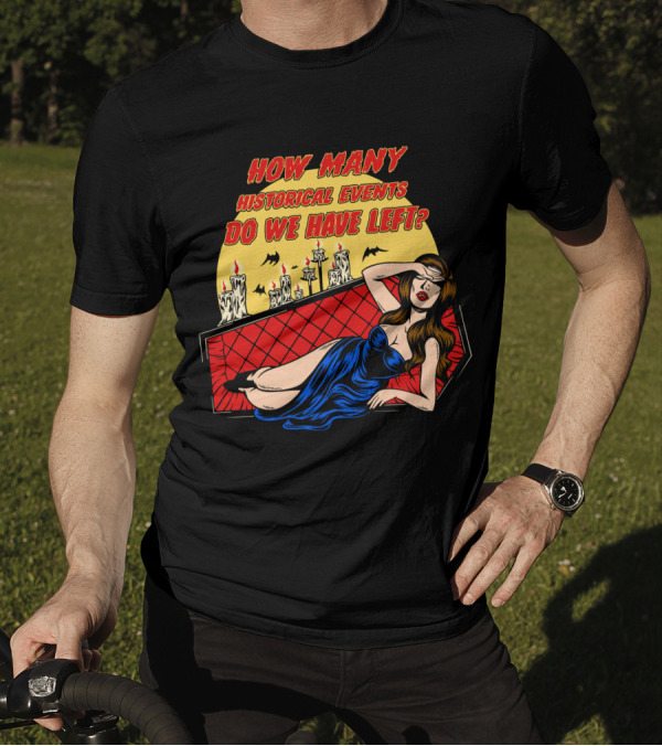HOW MANY HISTORICAL EVENTS DO WE HAVE LEFT BAT CANDLE WOMAN IN BLUE DRESS COFFIN T-Shirt