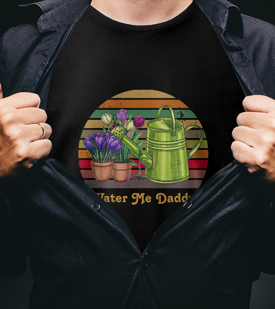 Water Me Daddy Colorful Vintage Watering Can With Flowers T-Shirt