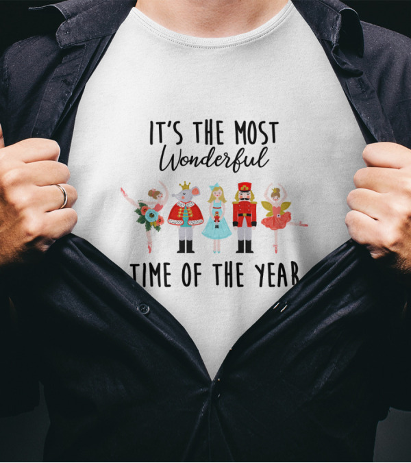 Ballet Christmas Nutcracker Characters It's The Most Wonderful Time Of The Year T-Shirt