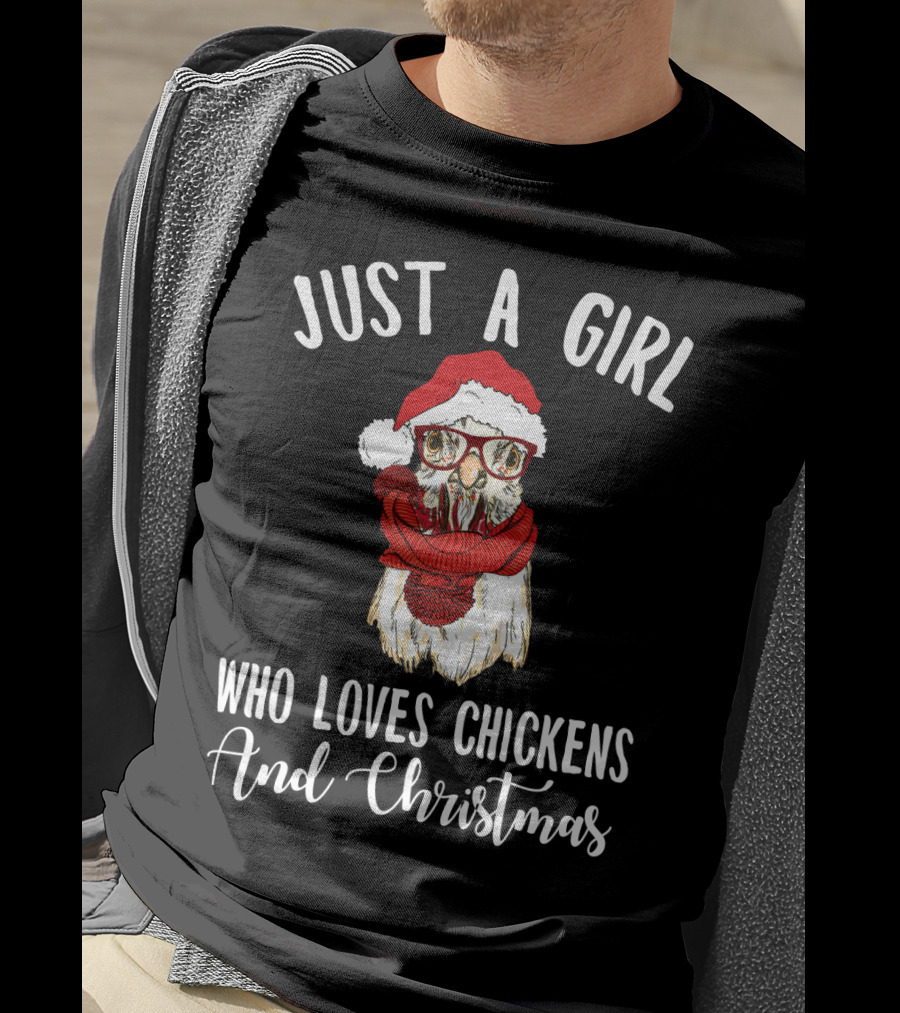 Just A Girl Who Loves Chickens And Christmas Santa Hat Glasses Scarf T-Shirt