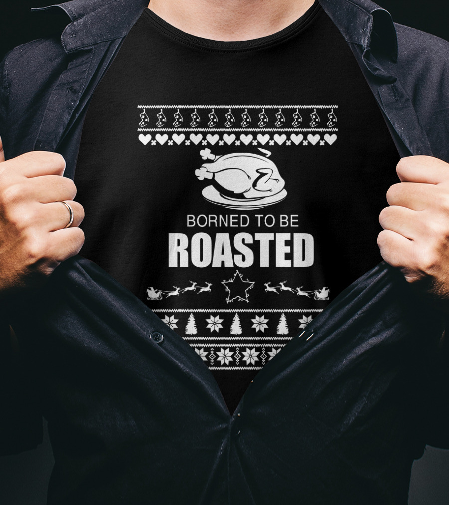 Borned To Be Roasted Christmas Turkey With Festive Patterns And Reindeer Sleigh T-Shirt