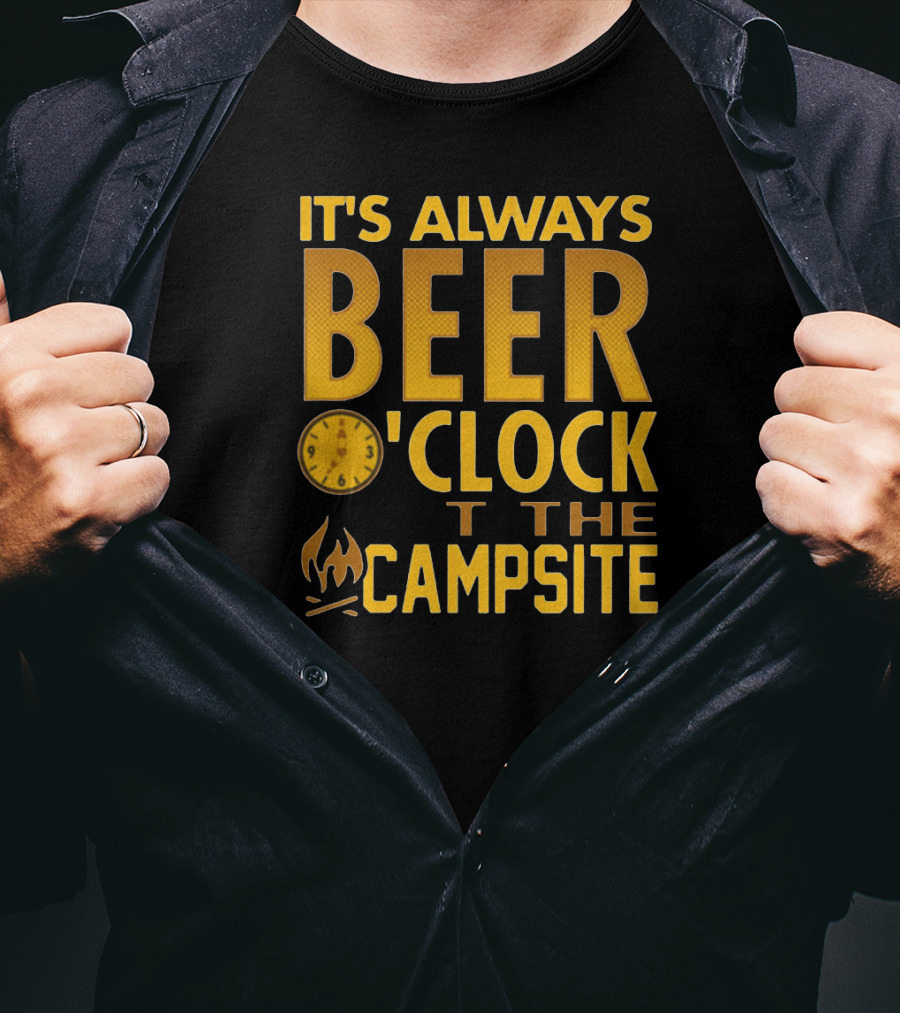 It's Always Beer O'Clock At The Campsite Campfire Clock T-Shirt