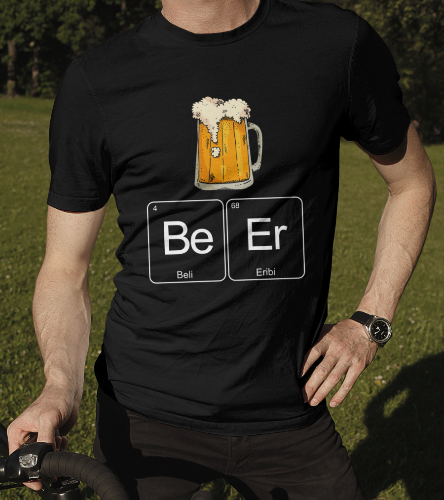 Beer Elements Beli Eribi Periodic Table Chemistry Humor T-Shirt