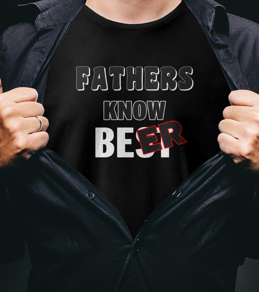 Fathers Know Best Clever Beer Play On Words T-Shirt