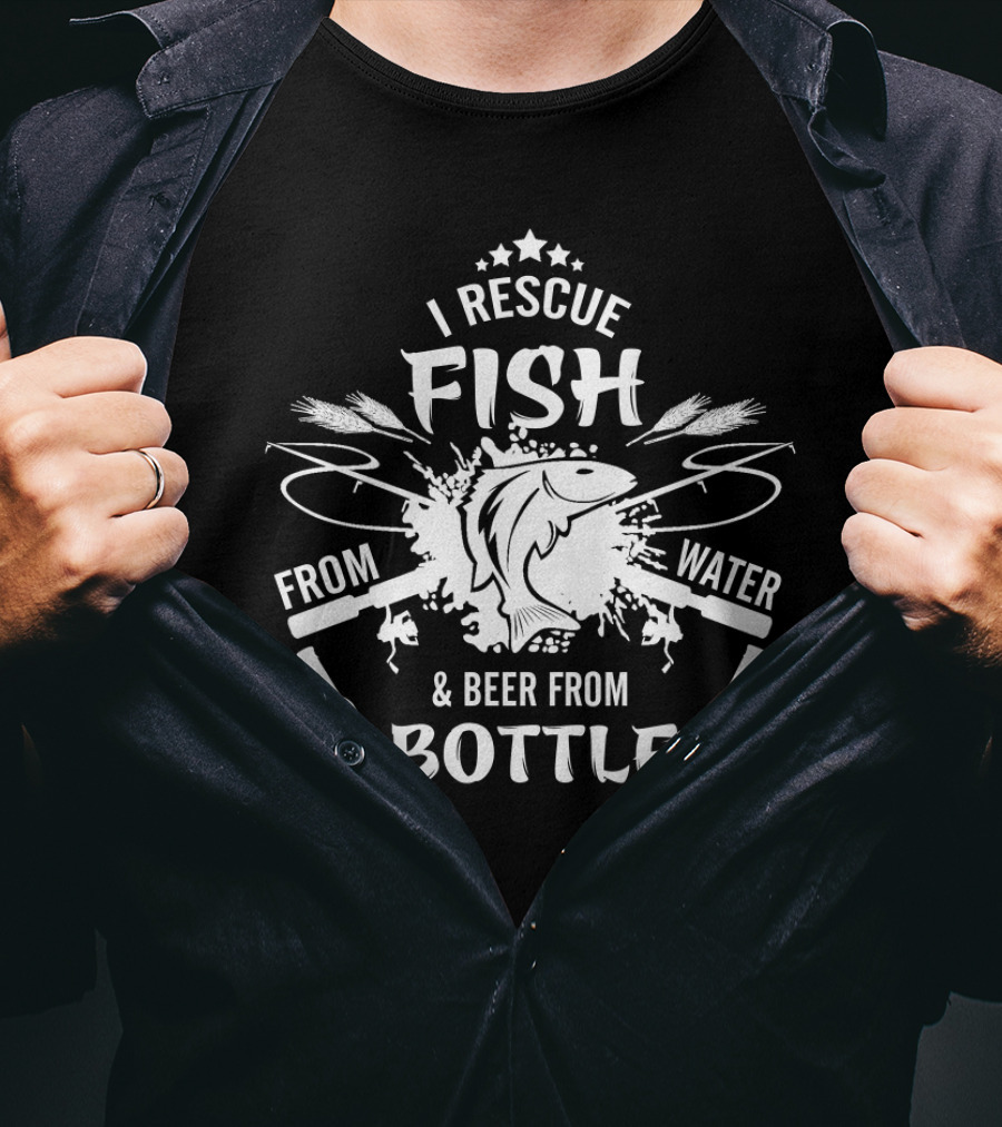 I Rescue Fish From Water And Beer From Bottle With Fishing Poles And Stars T-Shirt