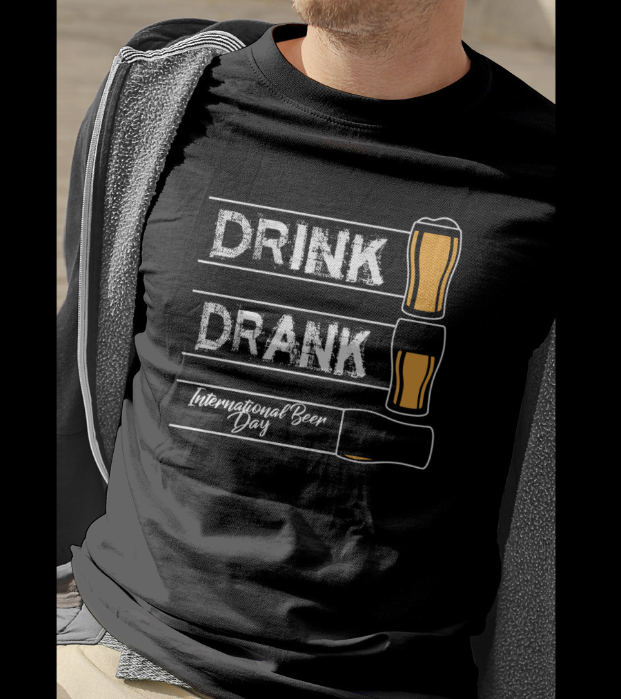 International Beer Day Drink Drank Celebration 5th Of August T-Shirt