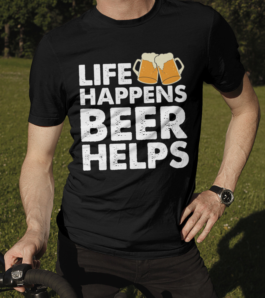 Life Happens Beer Helps Clinking Mugs T-Shirt