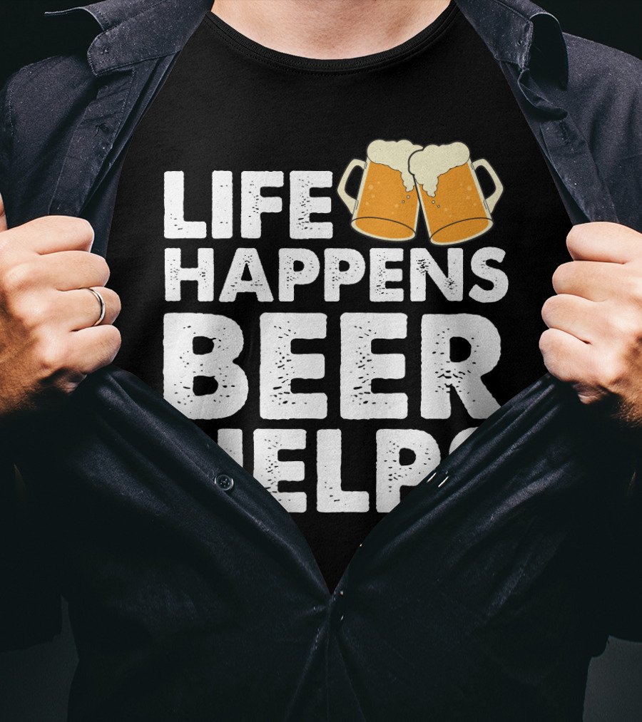 Life Happens Beer Helps Clinking Mugs T-Shirt