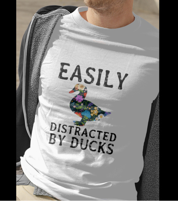 Easily Distracted By Ducks Colorful Floral Pattern Duck T-Shirt