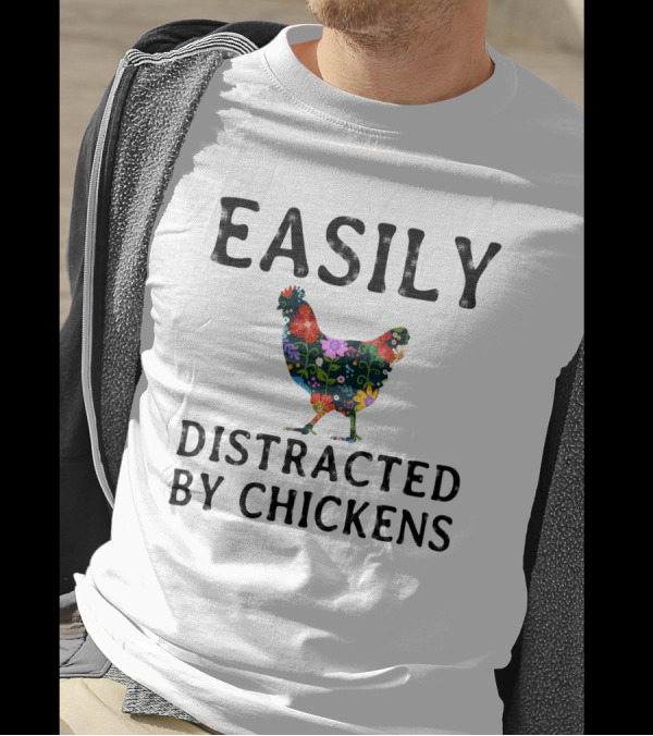 Easily Distracted By Chickens Floral Pattern Hen T-Shirt