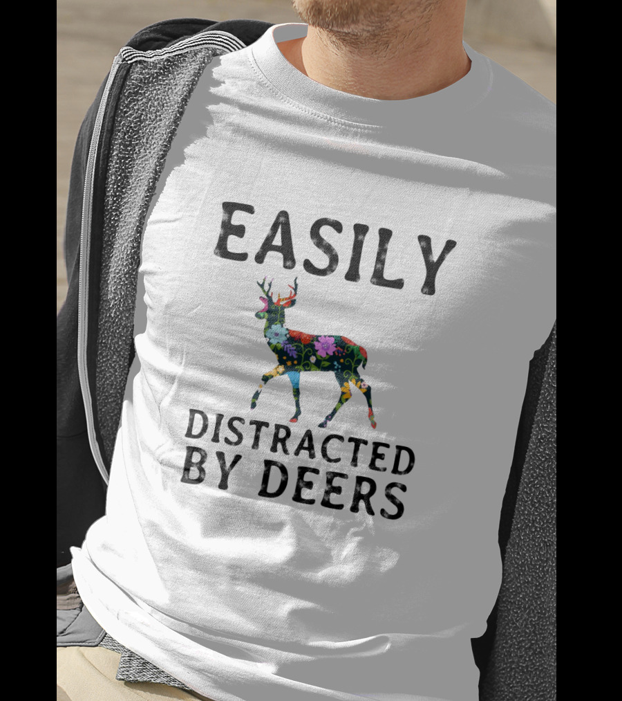 Easily Distracted By Deers Colorful Floral T-Shirt