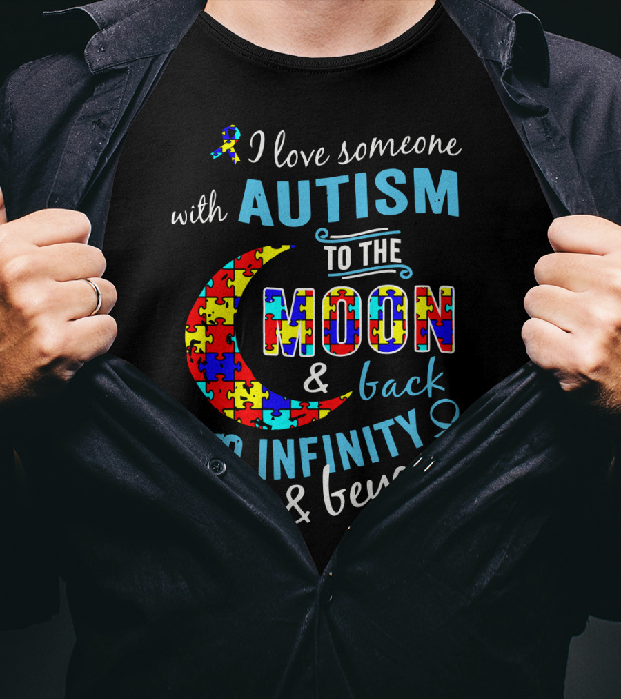 I Love Someone With Autism To The Moon And Back To Infinity And Beyond Puzzle T-Shirt